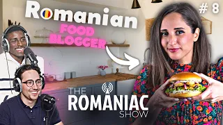 Why this Romanian food blogger doesn't cook romanian food | The Romaniac Show #8