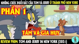 Những Cuộc Đuổi Bắt của Tom và Jerry ở Thành Phố New York (Phần 1) | REVIEW PHIM | CHÚ CUỘI REVIEW