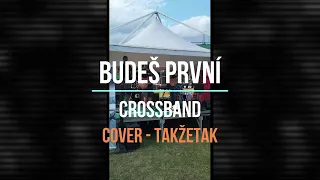 Budeš první - cover TakžeTak (Crossband)