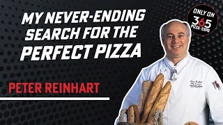 My Never Ending Search for the Perfect Pizza -- Peter Reinhart