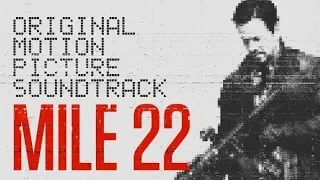 Mile 22 Soundtrack Tracklist