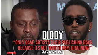 “Diddy ONLY GAVE ARTISTS THEIR PUBLISHING BACK BECAUSE IT ISN’T WORTH ANYTHING NOW!” Says Gene Deal