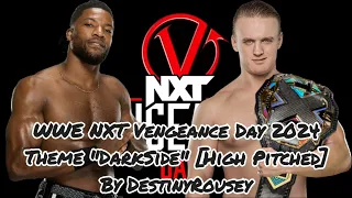 WWE NXT Vengeance Day 2024 Theme "DArkSide" [High Pitched]