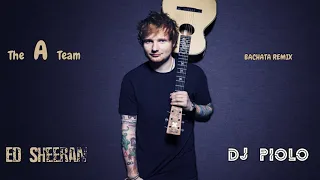 Ed Sheeran - The A Team (BACHATA REMIX) DJ PIOLO