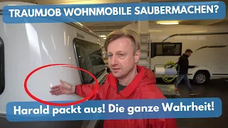 TRAUMJOB WOHNMOBILE SAUBERMACHEN? Harald packt aus. Alle Tricks! Alle Spezialmittel! Profi-Wissen!