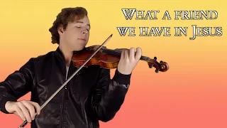 What A Friend We Have In Jesus - Jonathan Anderson Violin Hymns