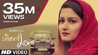 "Silent Love" By Namr Gill (Full Video) | Latest Punjabi Songs 2015