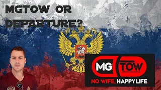 MGTOW Or Departure (As a young man should I leave west and go to Russia)