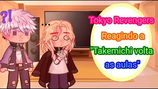 °•Tokyo Revengers reagindo a "Takemichi volta às aulas" ships Dramitsu/Kazufuyu/Bajifuyu?•°