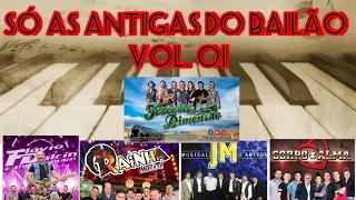 Bailão das Antigas Vol. 01 - Corpo e Alma,  Terceira Dimensão, Musical JM e Flávio Dalcin...