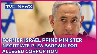 Former Israel Prime Minister Netanyahu Negotiating Plea Bargain for Alleged Corruption