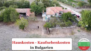 Hauskosten - Kaufnebenkosten für ein Haus in Bulgarien ❓Q&A.01❓