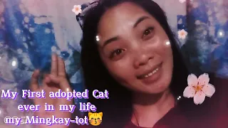 My first adopted Cat ever in my life my Mingkay-tot😽😻 please watch tiL D end my video Ty.    Vlog_#2
