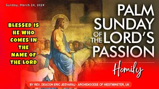 HOMILY FOR PALM SUNDAY OF THE LORD’S PASSION | SUNDAY, MARCH 24, 2024