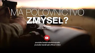 MÁ POĽOVNÍCTVO ZMYSEL?