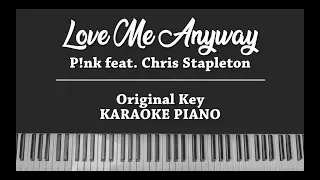 Love Me Anyway (Original Key Karaoke Piano Instrumental COVER) P!nk ft. Chris Stapleton with Lyrics