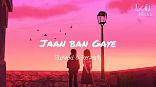 Jaan Ban Gaye - LoFi Mix | Khuda Haafiz | Vidyut Jammwal, Shivaleeka Oberoi | Lofi Music.