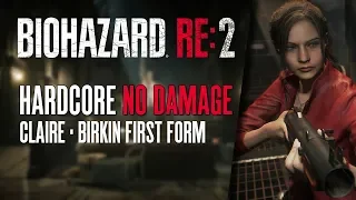 Resident Evil 2 Remake | Claire · Birkin Boss Fight (First Form) | No Damage · Hardcore Difficulty