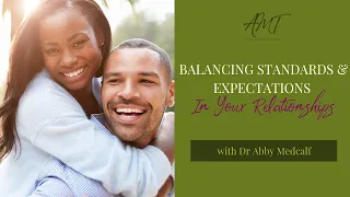 Balancing Standards and Expectations in Your Relationships