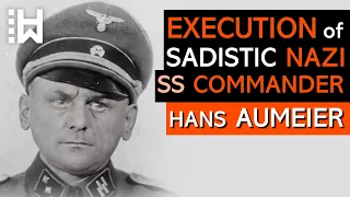 EXECUTION of Hans Aumeier -  Extremely Sadistic NAZI Commandant at Auschwitz & Kaufering Camps
