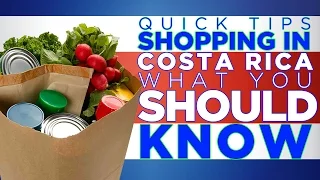 Grocery Shopping in Costa Rica | What you need to know | Let's Go™ Quick Tips