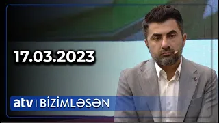 Bizimləsən 17.03.2023 / TAM HİSSƏ