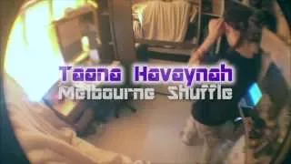 Melbourne Shuffle - Taana Havaynah