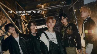 txt - chasing that feeling ( sped up )