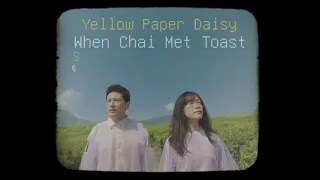 "Yellow Paper Daisy" 🌻 When Chai Met Toast ✨ || Slowed & Reverbed || Headphones 🎧 Recommended