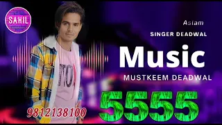 Sr.5555 Aslam Singer Deadwal || Star Mustkeem Deadwal || Sahil Ali 07