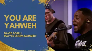 David Forlu - You Are Yahweh (Prayer Room Moment)