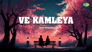 Ve Kamleya | Zesan Rahaman | Hindi Lofi Songs Slowed And Reverb | Saregama Open Stage | Hindi Songs