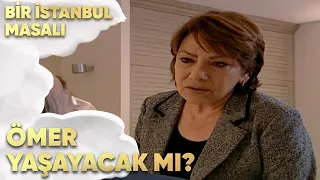 Ömer Yaşayacak mı? - Bir İstanbul Masalı 58. Bölüm