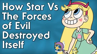 How Star Vs The Forces of Evil Destroyed Itself