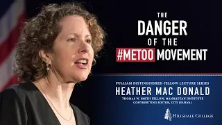 "The Danger of the #MeToo Movement" - Heather Mac Donald