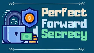 Perfect Forward Secrecy in TLS Explained