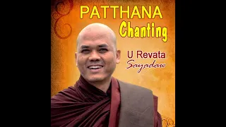 PATTHANA PALI CHANTING - VEN. U REVATA