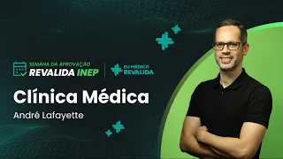 Semana da Aprovação Revalida INEP 2023.2 | Clínica Médica