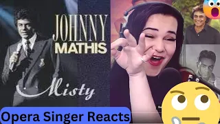 FIRST TIME hearing Johnny Mathis "Misty" | Opera Singer Reacts