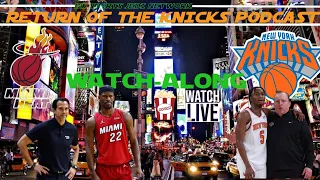 🏀 KNICKS VS MIAMI HEAT WATCH-ALONG KNICK Follow Party /RETURN OF THE KNICKS PODCASTLive with Opus