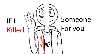 Your Boyfriend Game / Killed Someone For You / Animatic