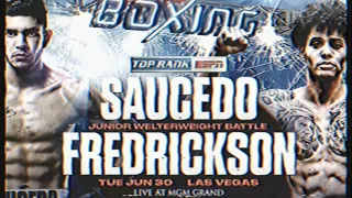 TOP RANK X ESPN - ALEX SAUCEDO VS. SONNY FREDRICKSON - JUNE 30