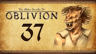 Let's Play Oblivion Again - 37 - Freedom's Champion