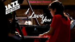 I Love You - Osaka Jazz Channel - Jazz @ the Parlor 2021.2.17