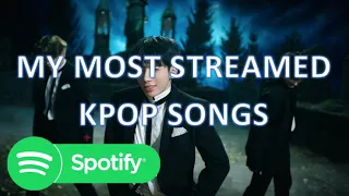 [TOP 30] My MOST STREAMED KPOP Songs on SPOTIFY • May 2022