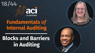 Blocks and Barriers in Auditing | Fundamentals of Internal Auditing | Part 18 of 44
