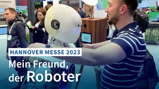Rundgang auf der Hannover Messe 2023: Mein Freund, der Roboter