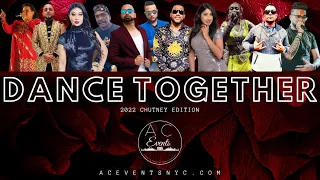 DANCE TOGETHER - 2022 CHUTNEY EDITION