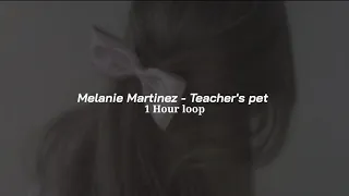 Melanie Martinez - Teacher's pet | 1 Hour loop