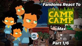 Fandoms React To Max (Camp Camp) [] Part 1/6